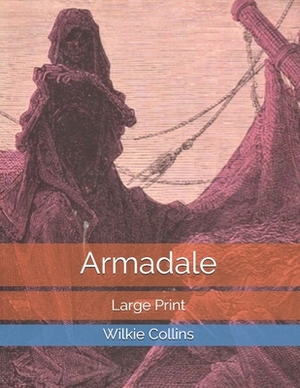 Armadale: Large Print by Wilkie Collins