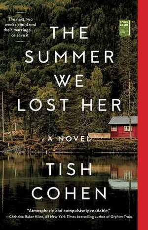 The Summer We Lost Her by Tish Cohen