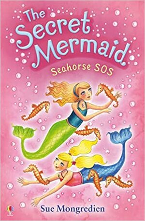 Seahorse SOS by Sue Mongredien