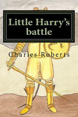 Little Harry's battle by Charles Roberts