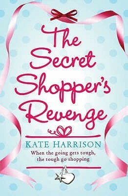 The Secret Shopper's Revenge by Kate Harrison
