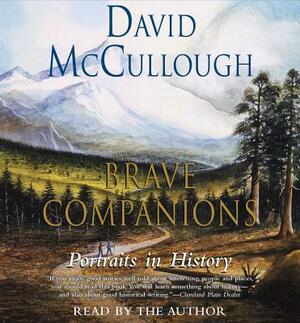 Brave Companions: Portraits in History by David McCullough