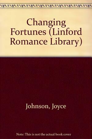 Changing Fortunes by Joyce Johnson