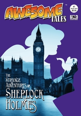 Awesome Tales #7: The Strange Adventures of Sherlock Holmes by R. Allen Leider