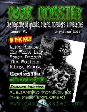 Dark Dossier Magazine #1: Ghosts, Aliens, Monsters, & Mysteries! by Jack Campisi, Jamie Evans