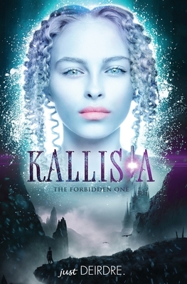 Kallista: The Forbidden One by Just Deirdre