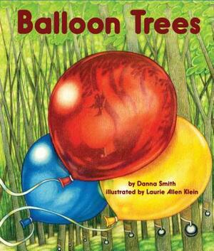 Balloon Trees by Danna Smith