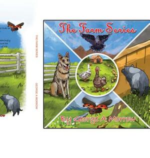 The Farm Series by George a. Morrow