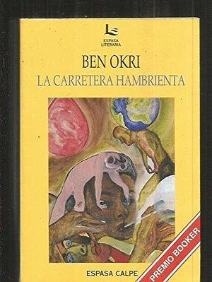 La carretera hambrienta by Ben Okri, Ben Okri