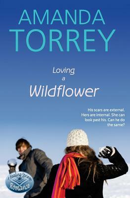 Loving a Wildflower by Amanda Torrey