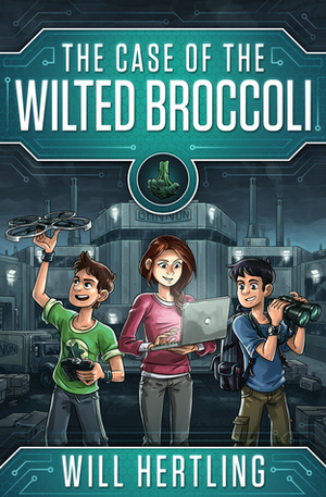 The Case of the Wilted Broccoli by William Hertling