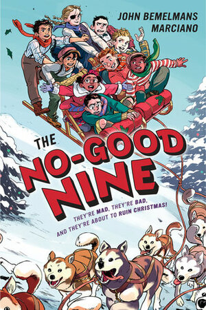 The No-Good Nine by John Bemelmans Marciano