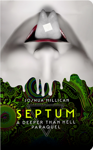 Septum: A Deeper Than Hell Paraquel by Joshua Millican