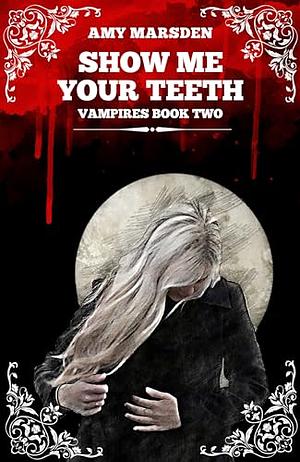 Show Ne Your Teeth by Amy Marsden