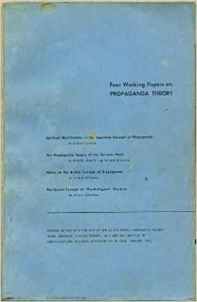 Four Working Papers on Propaganda Theory by Wilbur L. Schramm, Hideya Kumata