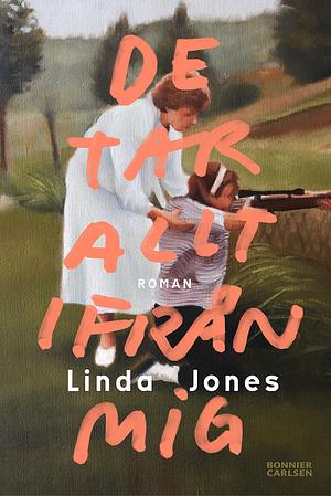 De tar allt ifrån mig by Linda Jones