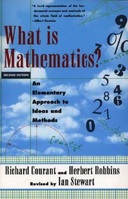 What Is Mathematics?: An Elementary Approach to Ideas and Methods by Richard Courant, Herbert Robbins