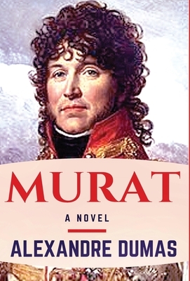 Murat by Alexandre Dumas