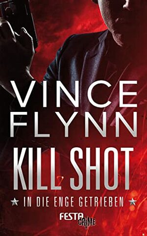 Kill Shot - In die Enge getrieben by Vince Flynn