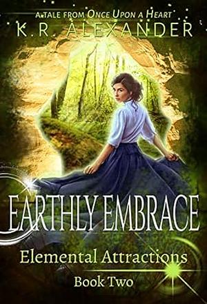 Earthly Embrace by K.R. Alexander