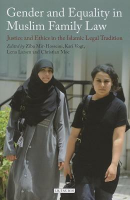 Gender and Equality in Muslim Family Law: Justice and Ethics in the Islamic Legal Tradition by Ziba Mir-Hosseini