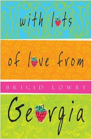 With Lots of Love from Georgia by Brigid Lowry