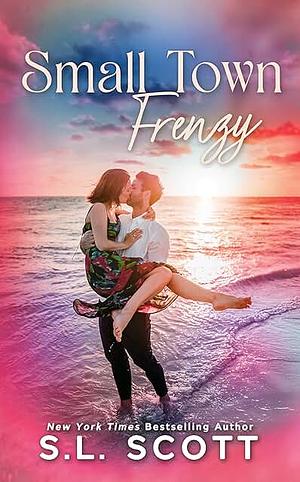 Small Town Frenzy by S.L. Scott