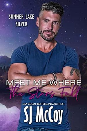 Meet Me Where the Stars Fall by SJ McCoy, SJ McCoy