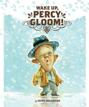 Wake Up, Percy Gloom by Cathy Malkasian