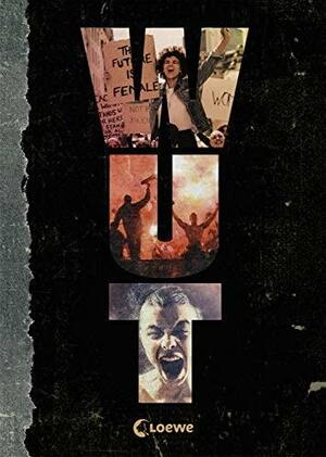 Wut by Fritz Fassbinder, Lisa Sophie Laurent, Janet Clark