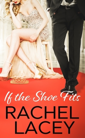 If the Shoe Fits by Rachel Lacey