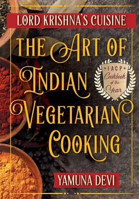 Lord Krishna's Cuisine: The Art of Indian Vegetarian Cooking by Yamuna Devi
