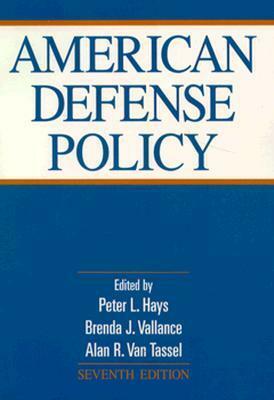 American Defense Policy by Peter L. Hays