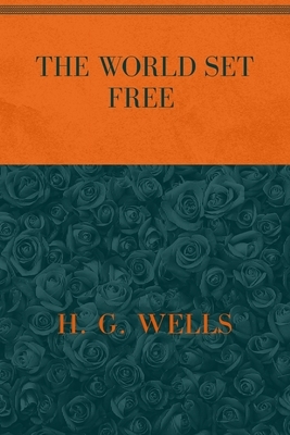 The World Set Free: Special Version by H.G. Wells