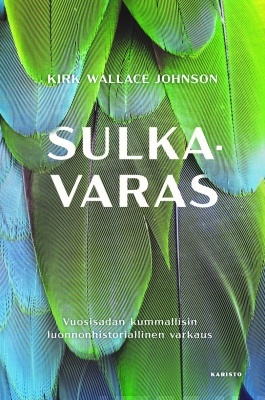 Sulkavaras: vuosisadan kummallisin luonnonhistoriallinen varkaus by Kirk Wallace Johnson