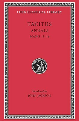 Annals XIII-XVI by John Jackson, Tacitus