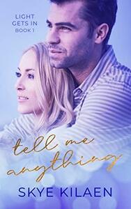 Tell Me Anything by Skye Kilaen