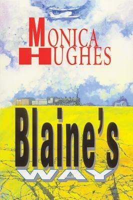 Blaine's Way by Monica Hughes