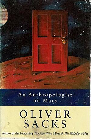 AN ANTHROPOLOGIST ON MARS Seven Paradoxical Tales by Oliver Sacks