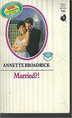 Married?! by Annette Broadrick