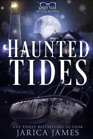 Haunted Tides  by Jarica James