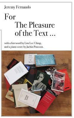 For the Pleasure of the Text ... by Jeremy Fernando