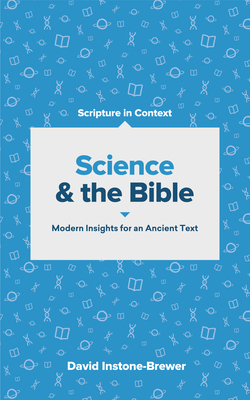 Science and the Bible: Modern Insights for an Ancient Text by David Instone-Brewer