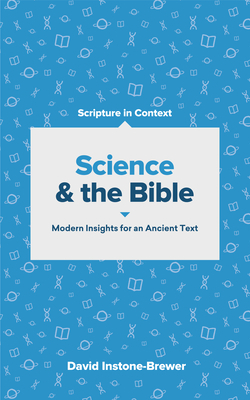 Science and the Bible: Modern Insights for an Ancient Text by David Instone-Brewer