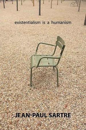 Existentialism is a Humanism by Annie Cohen-Solal, Jean-Paul Sartre, Jean-Paul Sartre
