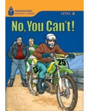 No, You Can't!: Foundations Reading Library 6 by Rob Waring, Maurice Jamall