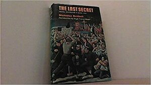 The Last Secret: The Delivery to Stalin of Over Two Million Russians by Britain & the United States by Nicholas Bethell