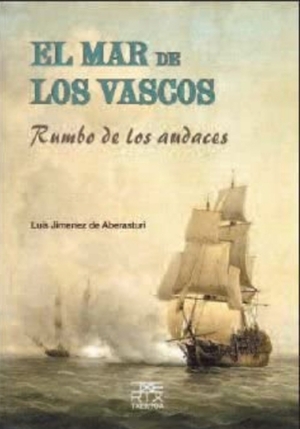 El mar de los vascos  by Luis Maria Jiménez de Aberasturi