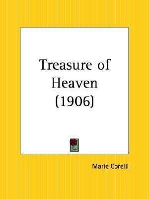 Treasure of Heaven by Marie Corelli