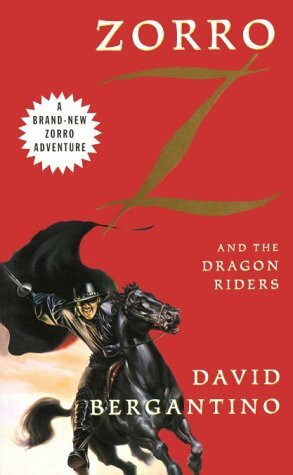 Zorro and the Dragon Riders by Jerome Preisler, David Bergantino